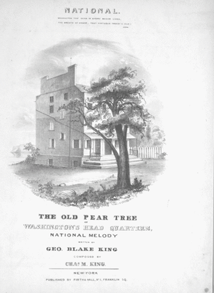 The Old Pear Tree; or, Washington's Head Quarters, National Melod