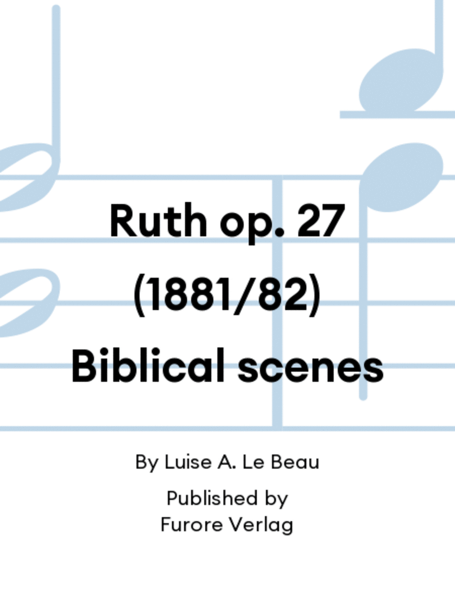 Ruth op. 27 (1881/82) Biblical scenes Choir scores gallery preview page 1