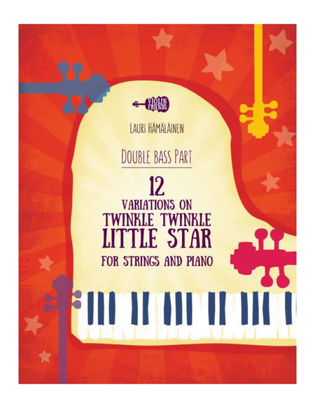12 VARIATIONS ON TWINKLE, TWINKLE, LITTLE STAR FOR STRINGS AND PIANO: PART FOR THE DOUBLE BASS image number null