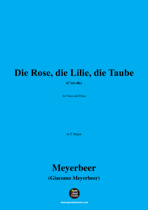 Meyerbeer-Die Rose,die Lilie,die Taube(C'est elle),in F Major
