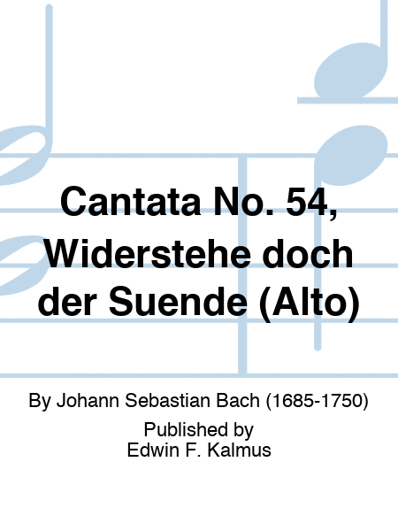 Cantata No. 54, Widerstehe doch der Suende (Alto)