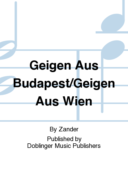 Geigen Aus Budapest/Geigen Aus Wien