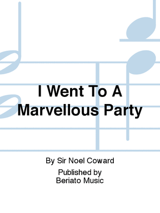 I Went To A Marvellous Party