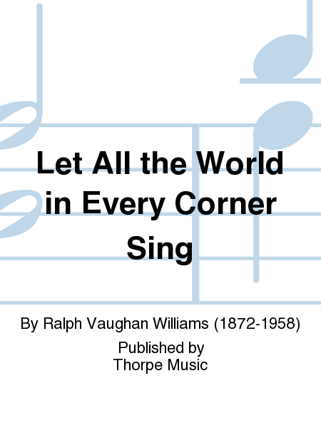 Let all the World in Every Corner Sing