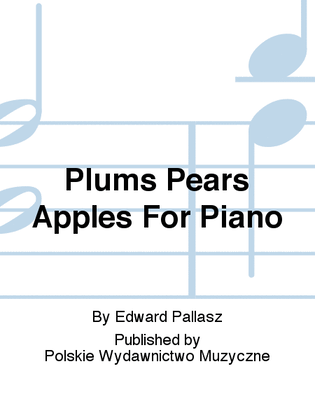 Book cover for Plums Pears Apples For Piano
