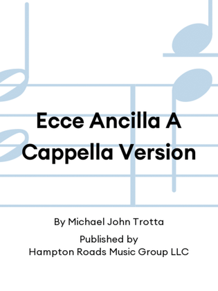 Book cover for Ecce Ancilla A Cappella Version