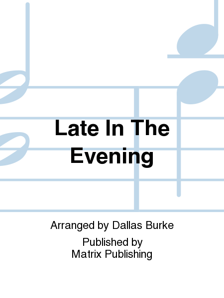 Late In The Evening (Marching Band)