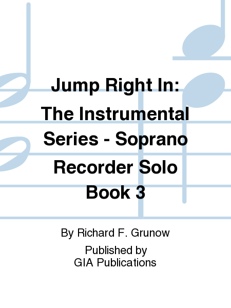 Jump Right In: Solo Book 3 - Soprano Recorder