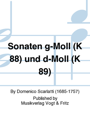 Sonaten g-Moll (K 88) und d-Moll (K 89)