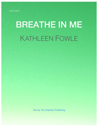 Breathe In Me