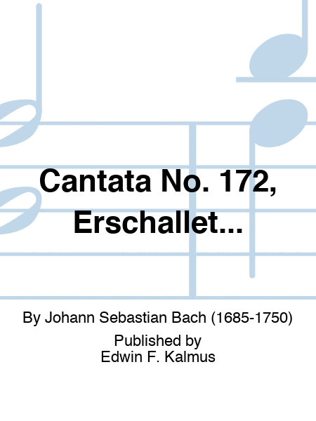 Cantata No. 172, Erschallet...