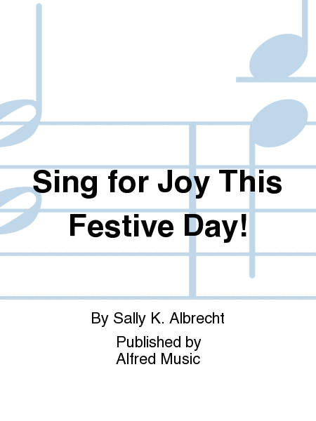 Sing for Joy This Festive Day! (A Fanfare for Christmas or General Use)