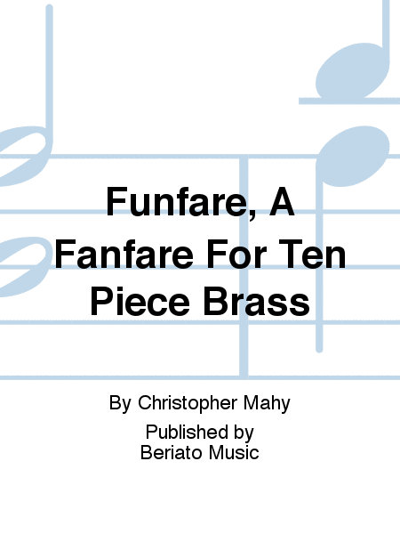 Funfare, A Fanfare For Ten Piece Brass