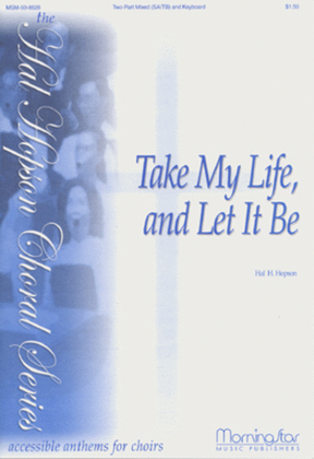 Take My Life, and Let It Be