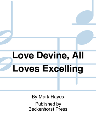 Love Devine, All Loves Excelling
