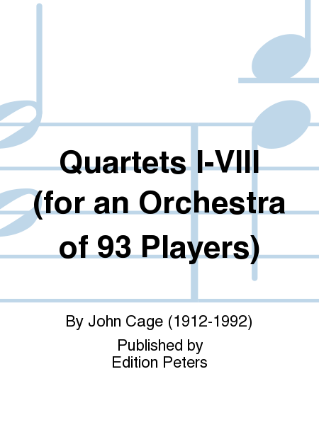 Quartets I-VIII (for an Orchestra of 93 Players)