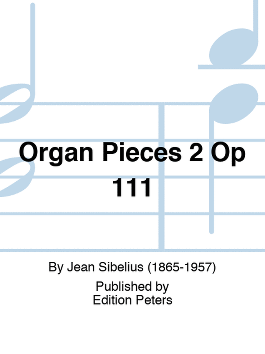 Organ Pieces 2 Op 111