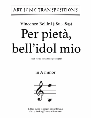 Book cover for BELLINI: Per pietà bell'idol mio (transposed to A minor)