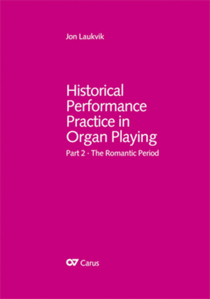 Book cover for Historical Performance Practice in Organ Playing - The Romantic Era