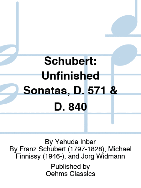 Schubert: Unfinished Sonatas, D. 571 & D. 840