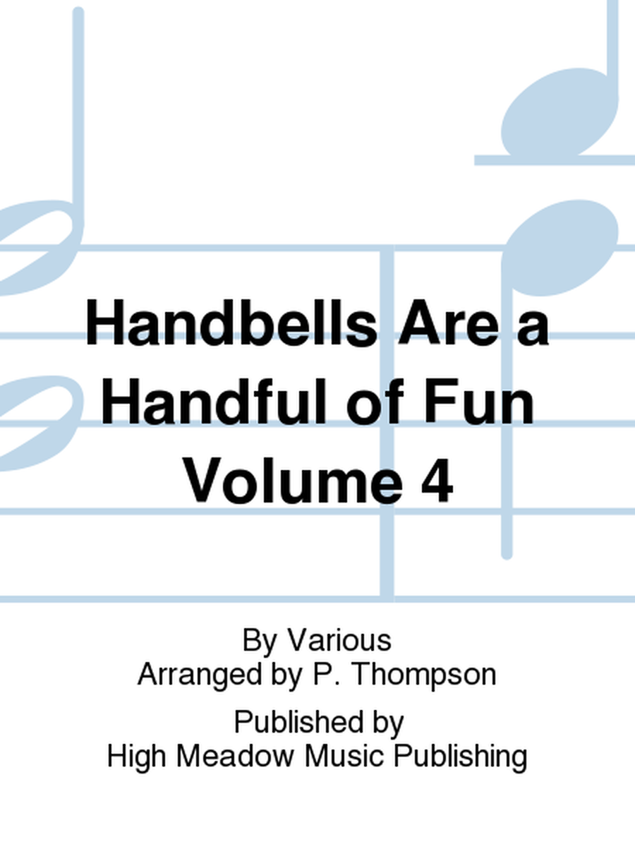 Handbells Are a Handful of Fun Volume 4