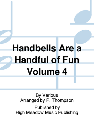 Book cover for Handbells Are a Handful of Fun Volume 4