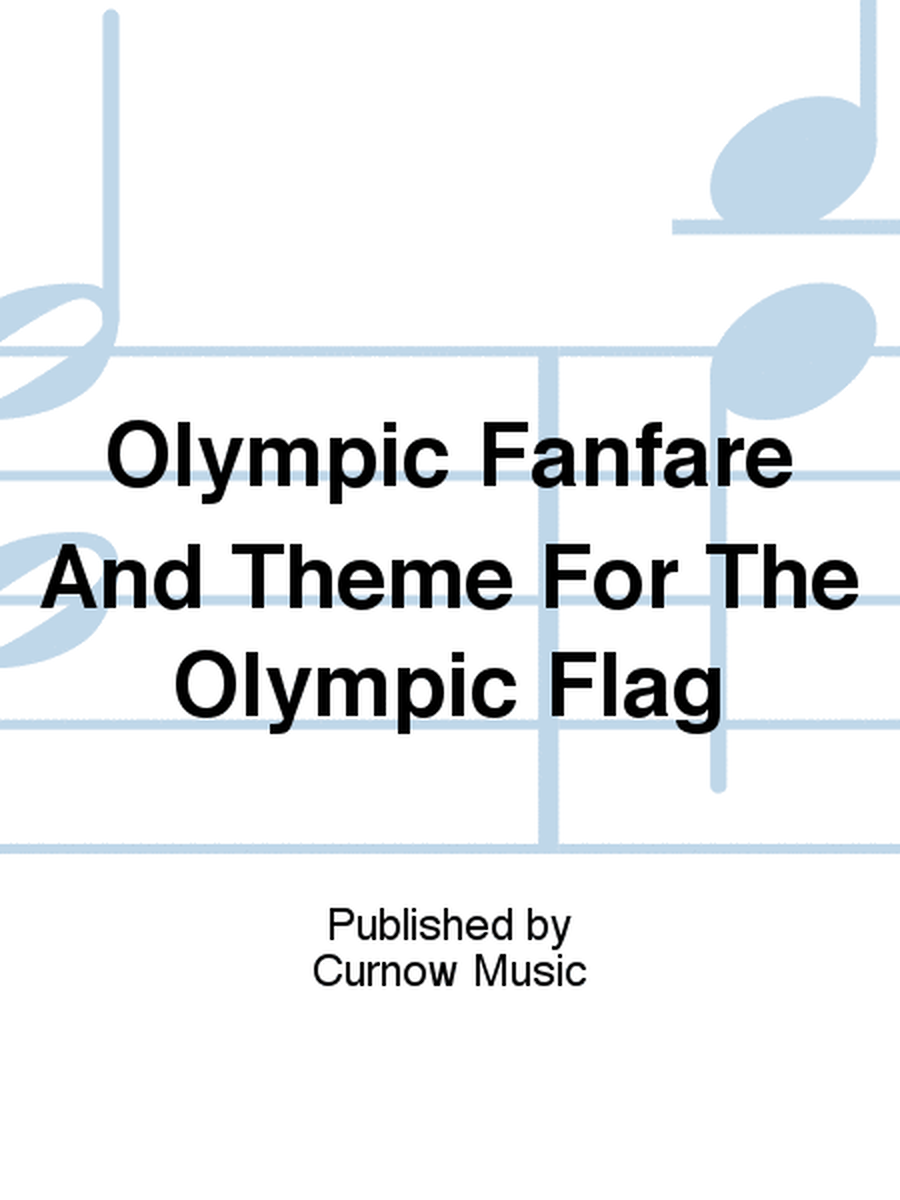 Olympic Fanfare And Theme For The Olympic Flag