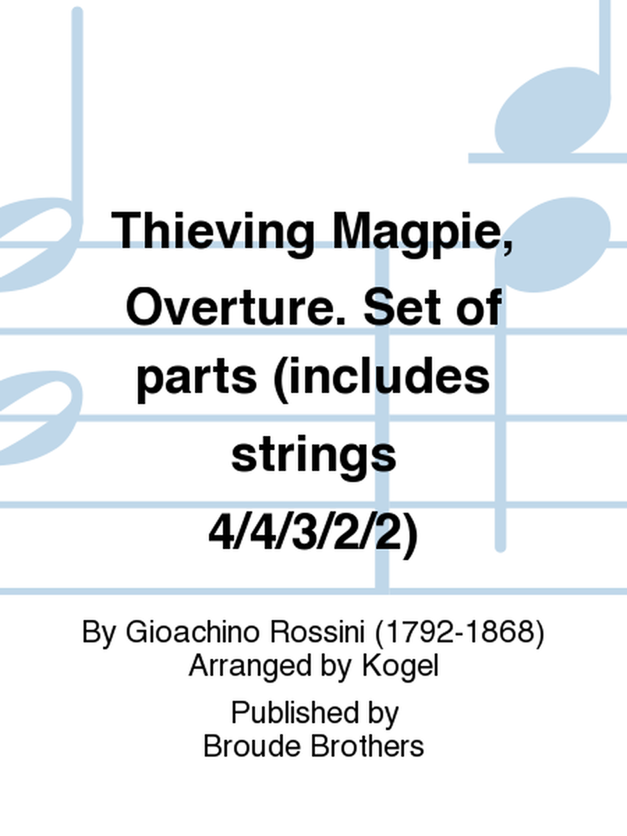 Thieving Magpie, Overture. Set of parts (includes strings 4/4/3/2/2)
