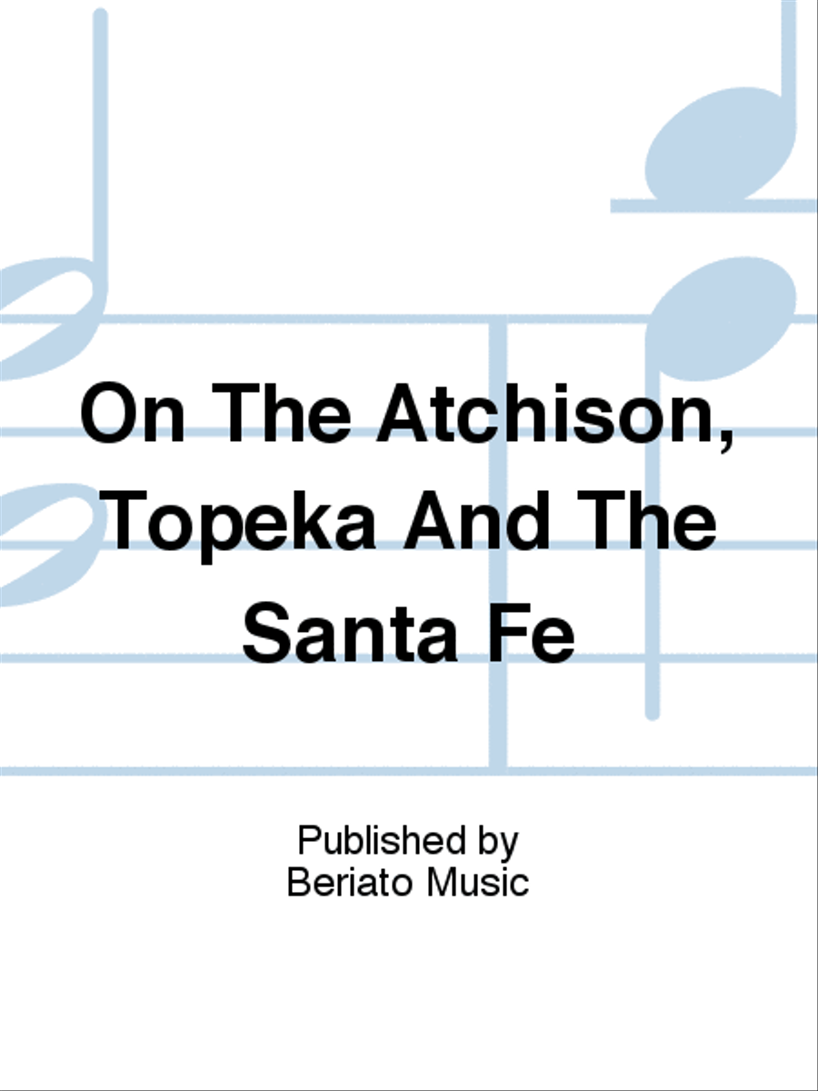 On The Atchison, Topeka And The Santa Fe Piano, Vocal, Guitar scores gallery preview page 1