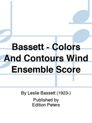 Bassett - Colors And Contours Wind Ensemble Score