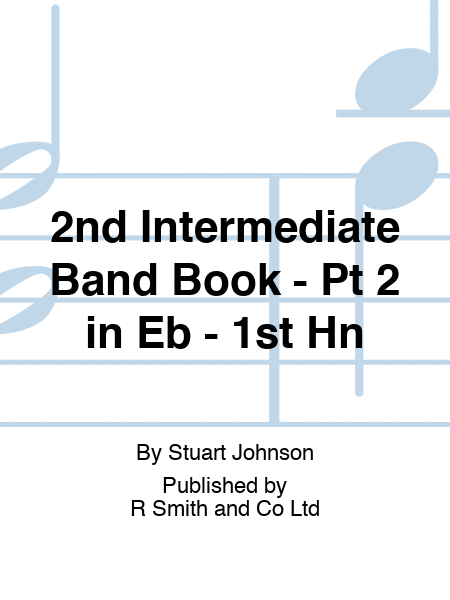 2nd Intermediate Band Book - Pt 2 in Eb - 1st Hn
