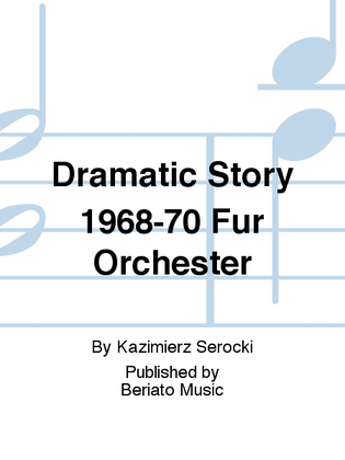 Dramatic Story 1968-70 Für Orchester