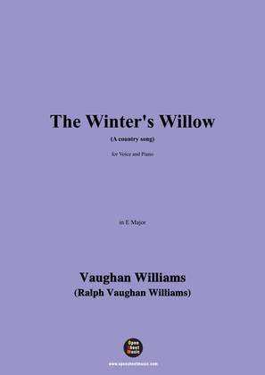 Vaughan Williams-The Winter's Willow(A country song)(1903),in E Major