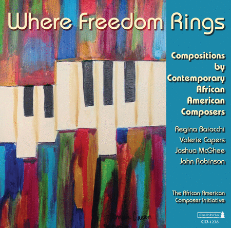 Where Freedom Rings - Compositions by Contemporary African American Composers