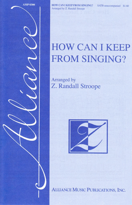 How Can I Keep From Singing?