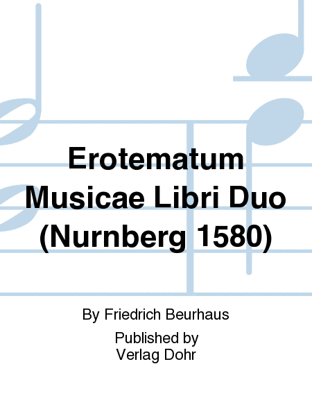 Erotematum Musicae Libri Duo (Nürnberg 1580) -Faksimile mit Nachwort und kritischem Bericht- (Reprint)