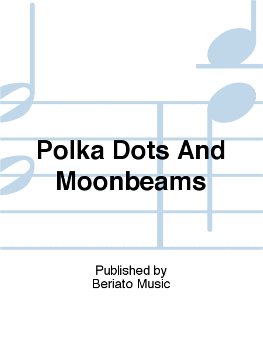 Polka Dots And Moonbeams Polka Dots And Moonbeams Piano, Vocal, Guitar scores gallery preview page 1