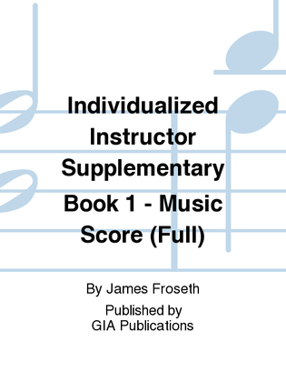 Book cover for The Individualized Instructor: Supplementary Book 1 - Music Score (Full)