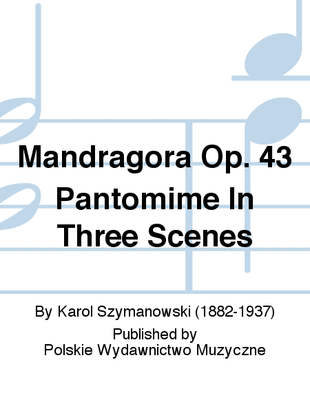 Mandragora Op. 43 Pantomime In Three Scenes