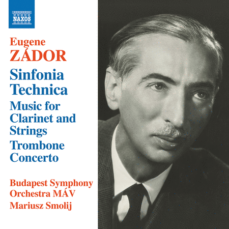 Zador: Sinfonia Technica; Music for Clarinet & Strings; Trombone Concerto