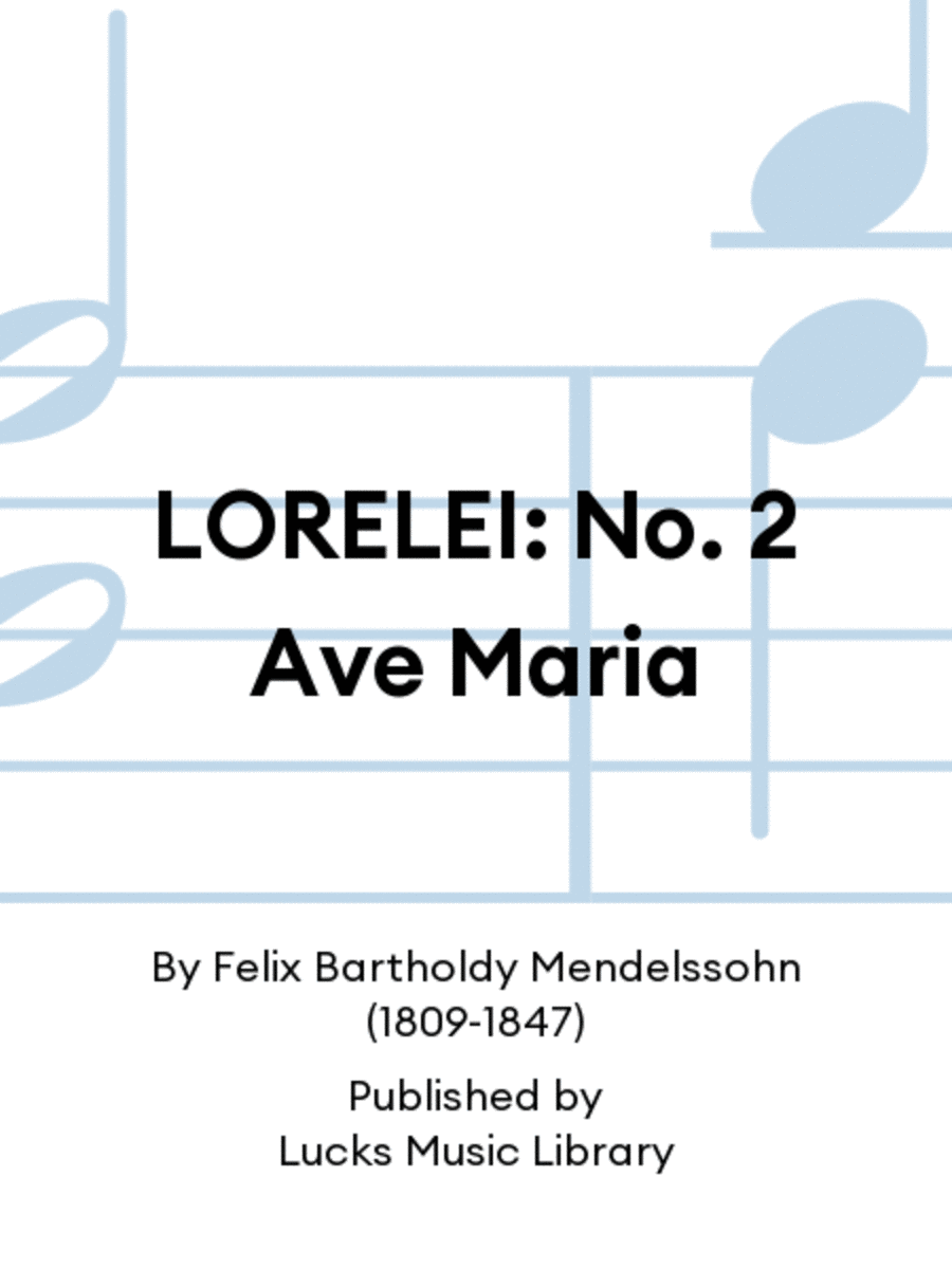 LORELEI: No. 2 Ave Maria