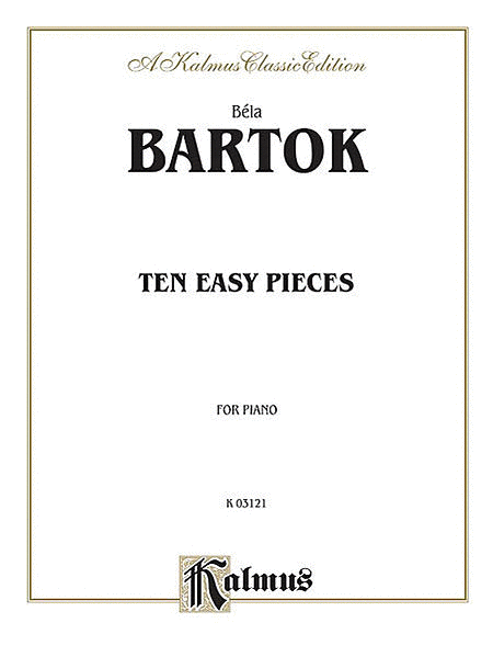 Bela Bartok : Ten Easy Pieces