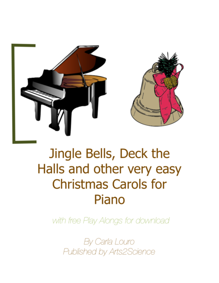 Jingle Bells, Deck the Halls and other very easy Christmas Carols for Piano:  with free Play Alongs for download image number null