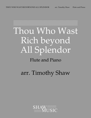 Book cover for Thou Who Wast Rich beyond All Splendor (flute, piano)