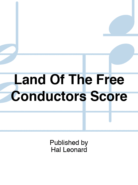 Land Of The Free Conductors Score