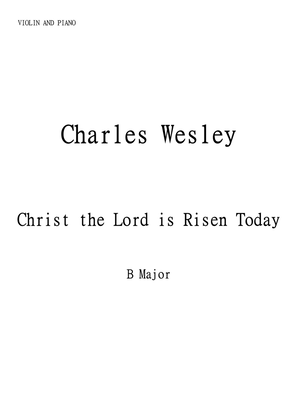 Christ the Lord is Risen Today (Jesus Christ is Risen Today) for Violin and Piano in B major. Interm
