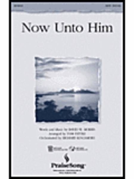 Now Unto Him - ChoirTrax CD image number null