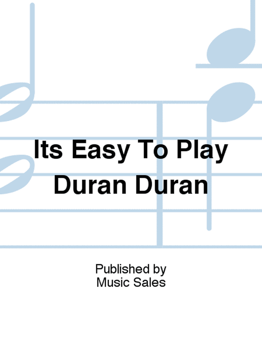 Its Easy To Play Duran Duran