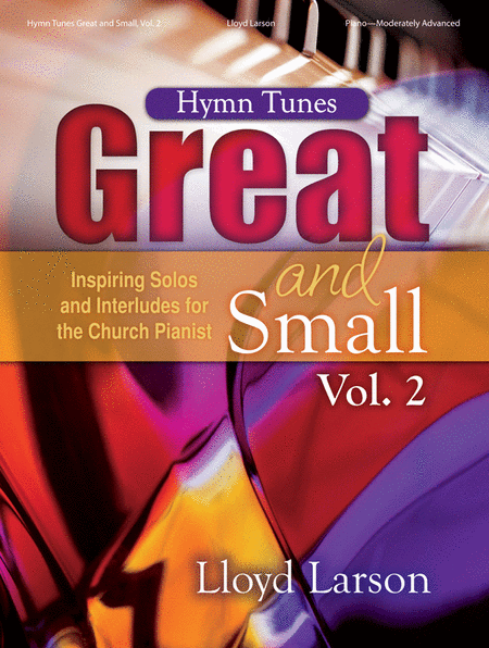 Hymn Tunes Great and Small, Vol. 2