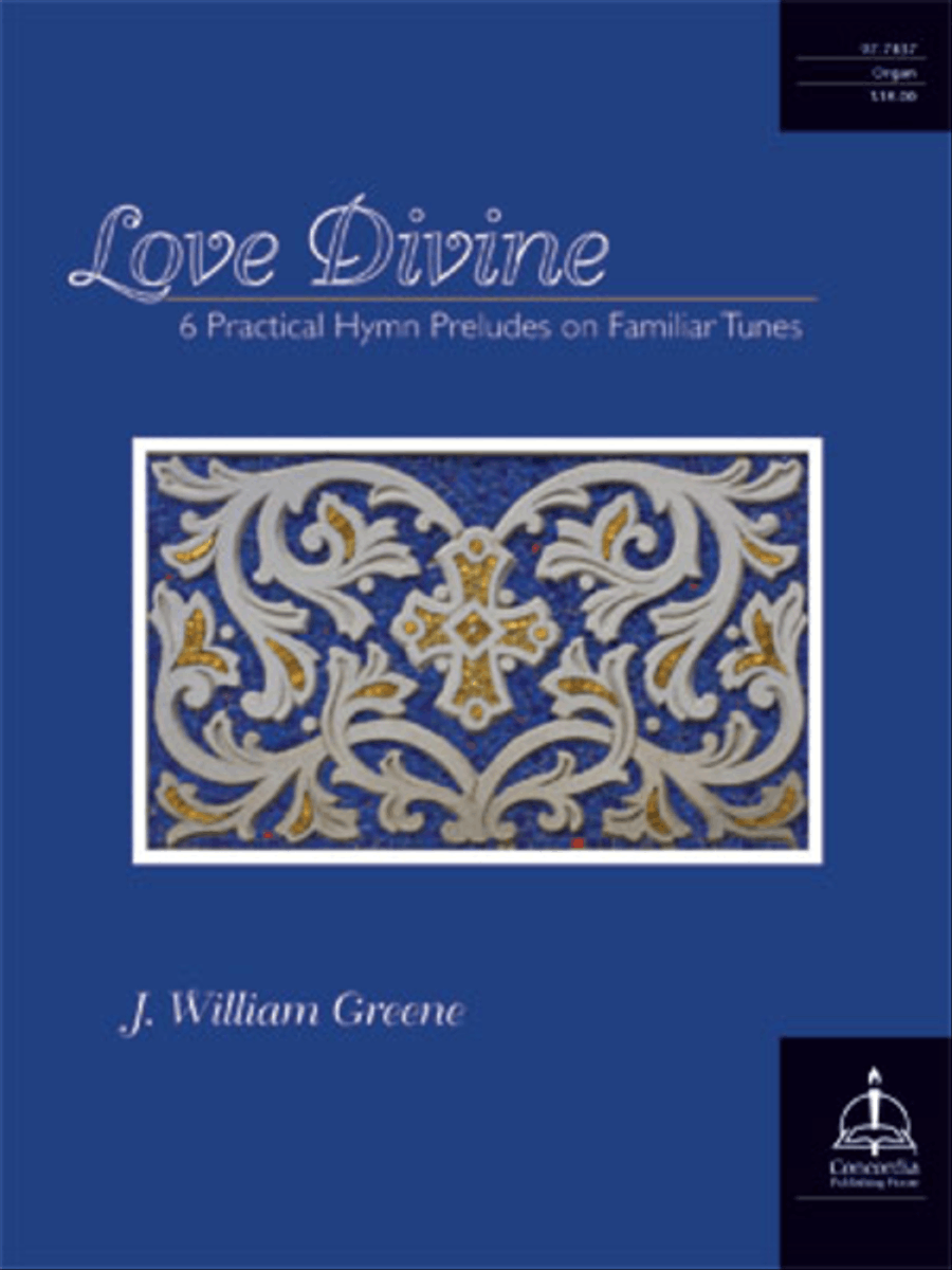 Love Divine: Six Practical Hymn Preludes on Familiar Tunes